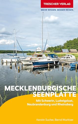 TRESCHER Reiseführer Mecklenburgische Seenplatte: Mit Schwerin, Ludwigslust, Neubrandenburg und Rheinsberg TRESCHER Reiseführer Mecklenburgische Seenplatte: Mit Schwerin, Ludwigslust, Neubrandenburg und Rheinsberg