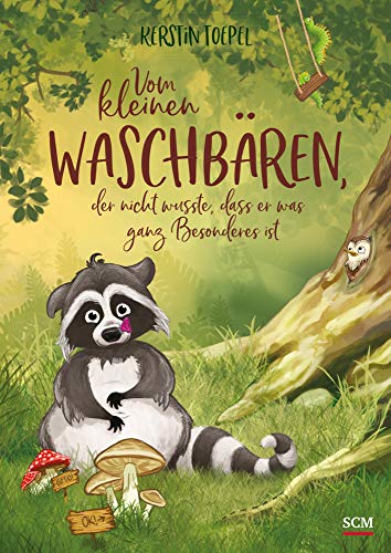 Vom kleinen Waschbären, der nicht wusste, dass er was ganz Besonderes ist (Bilderbücher für 3- bis 6-Jährige, 1, Band 1)