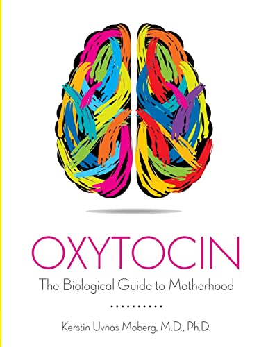 Oxytocin: The Biological Guide To Motherhood von Praeclarus Press