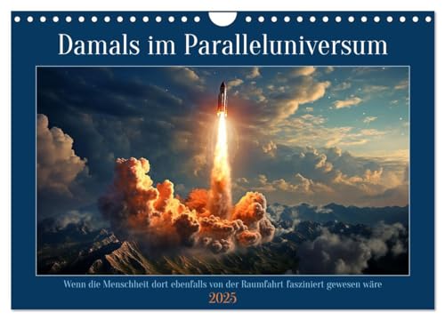 Damals im Paralleluniversum (Wandkalender 2025 DIN A4 quer), CALVENDO Monatskalender