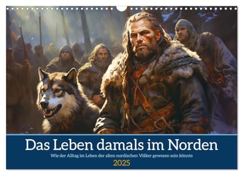 Das Leben damals im Norden (Wandkalender 2025 DIN A3 quer), CALVENDO Monatskalender
