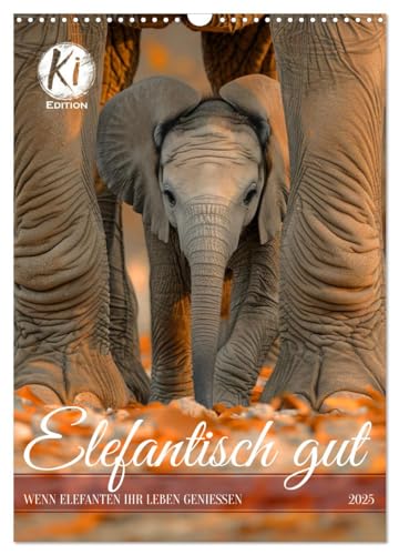 Elefantisch gut (Wandkalender 2025 DIN A3 hoch), CALVENDO Monatskalender von CALVENDO