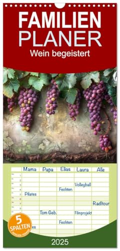 Familienplaner 2025 - Wein begeistert mit 5 Spalten (Wandkalender, 21 cm x 45 cm), CALVENDO von CALVENDO