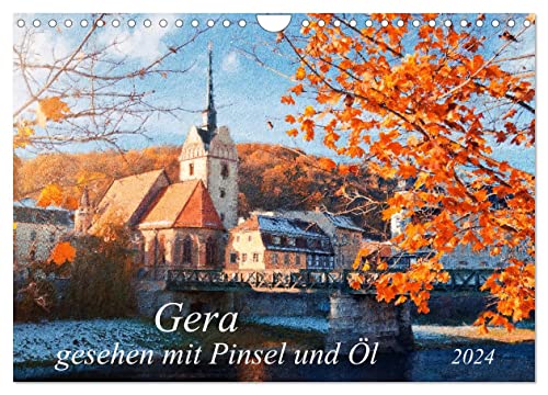 Gera gesehen mit Pinsel und Öl (Wandkalender 2024 DIN A4 quer), CALVENDO Monatskalender von CALVENDO