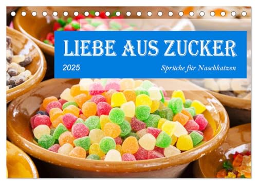 Liebe aus Zucker (Tischkalender 2025 DIN A5 quer), CALVENDO Monatskalender