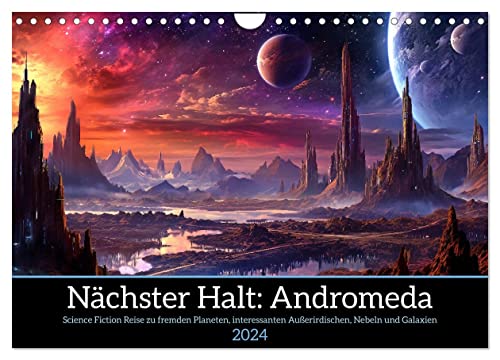 Nächster Halt Andromeda (Wandkalender 2024 DIN A4 quer), CALVENDO Monatskalender von CALVENDO
