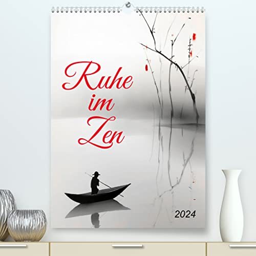 Ruhe im Zen (hochwertiger Premium Wandkalender 2024 DIN A2 hoch), Kunstdruck in Hochglanz