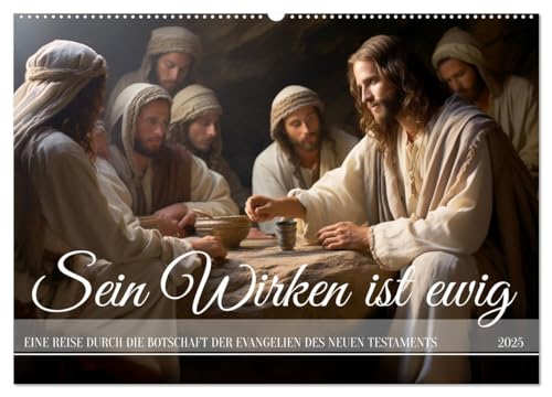 Sein Wirken ist ewig (Wandkalender 2025 DIN A2 quer), CALVENDO Monatskalender