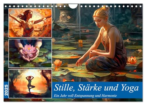 Stille, Stärke und Yoga (Wandkalender 2025 DIN A4 quer), CALVENDO Monatskalender