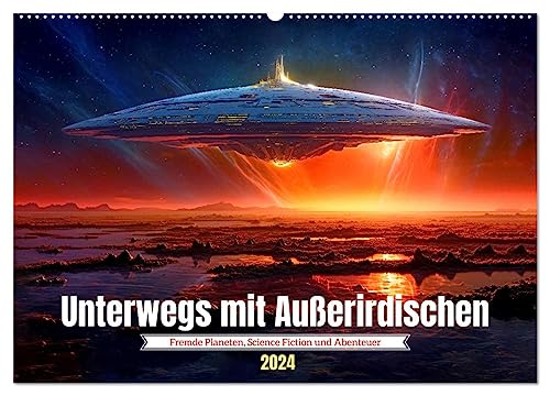 Unterwegs mit Außerirdischen (Wandkalender 2024 DIN A2 quer), CALVENDO Monatskalender