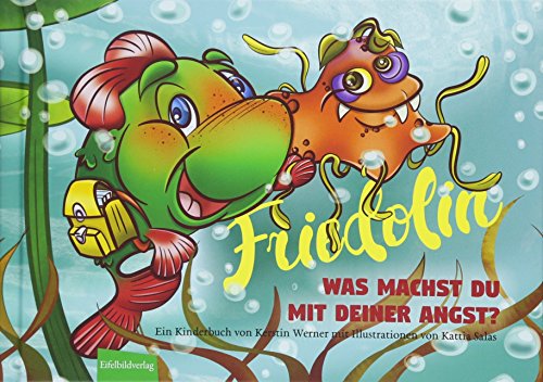 Friedolin - Was machst Du mit Deiner Angst? von Eifelbildverlag GmbH