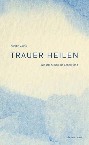 Trauer heilen: Wie ich zurück ins Leben fand