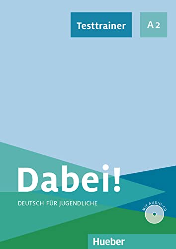 Dabei! A2: Deutsch für Jugendliche.Deutsch als Fremdsprache / Testtrainer mit Audio-CD von HUEBER VERLAG GMBH & CO. KG