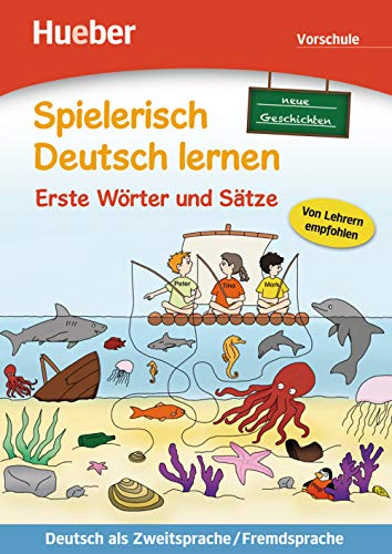 Erste Wörter und Sätze – neue Geschichten: Vorschule.Deutsch als Zweitsprache / Fremdsprache / Buch (Spielerisch Deutsch lernen)