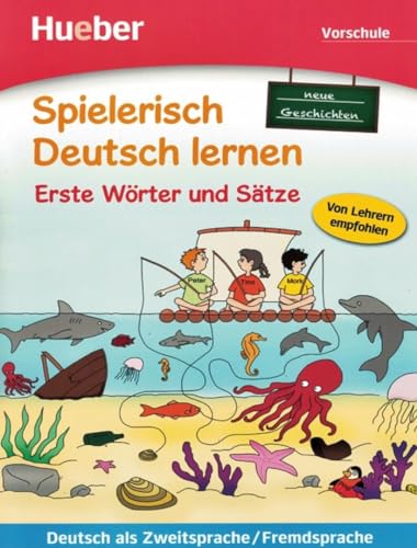 Erste Wörter und Sätze – neue Geschichten: Vorschule.Deutsch als Zweitsprache / Fremdsprache / Buch (Spielerisch Deutsch lernen)