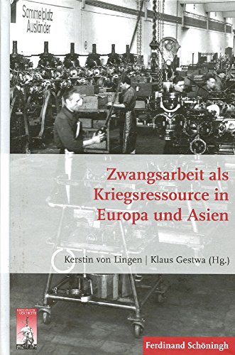 Zwangsarbeit als Kriegsressource in Europa und Asien. (Krieg in der Geschichte) von Schoeningh Ferdinand GmbH