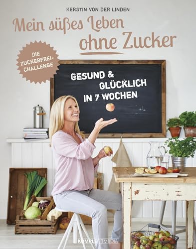 Mein süßes Leben ohne Zucker: Gesund und glücklich in 7 Wochen, Die zuckerfrei-Challenge