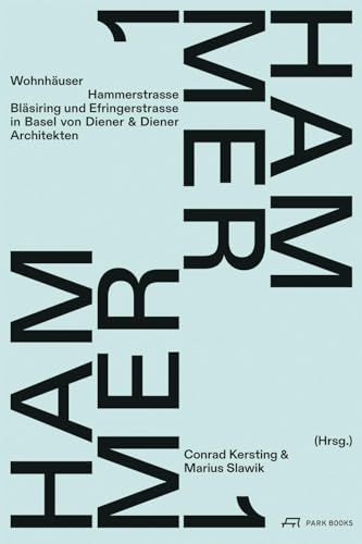 Hammer 1: Wohnhäuser Hammerstrasse, Bläsiring und Efringerstrasse in Basel von Diener & Diener Architekten von Park Books