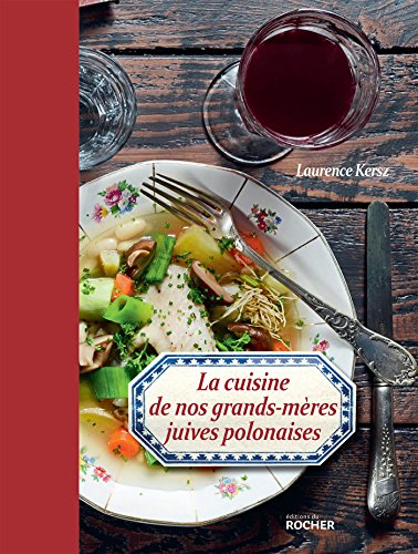 La cuisine de nos grands-mères juives polonaises von Editions du Rocher