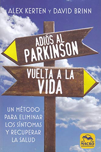 Adiós al Parkinson, vuelta a la Vida: Un método para eliminar los síntomas y volver a la salud (Biblioteca del Bienestar, Band 7) von Macro Ediciones
