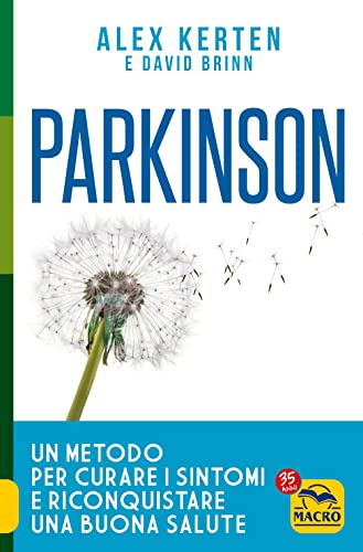 Parkinson. Un metodo per curare i sintomi e riconquistare una buona salute (La biblioteca del benessere) von Macro Edizioni