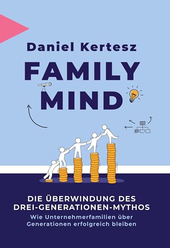Family Mind: Die Überwindung des Drei-Generationen-Mythos von BoD – Books on Demand
