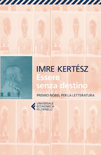 Essere senza destino (Universale economica, Band 8490) von Feltrinelli