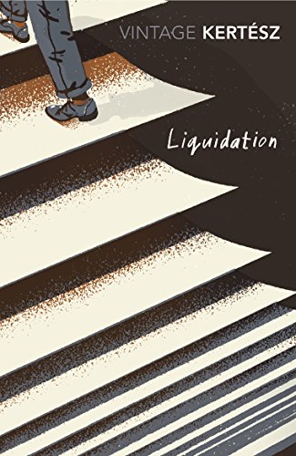 Liquidation: Imre Kertesz Liquidation: Imre Kertesz