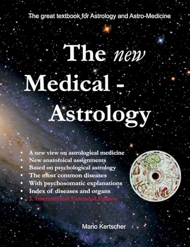 The New Medical Astrology: The great textbook for Astrology and Astro-Medicine. 3. International Edition Extended Version von BoD – Books on Demand