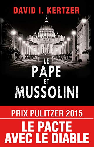 Le Pape et Mussolini: L'histoire secrète de Pie XI et de la montée du fascisme en Europe von ARENES