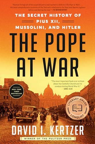 The Pope at War: The Secret History of Pius XII, Mussolini, and Hitler von Random House Publishing Group