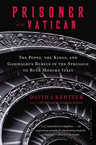 Prisoner Of The Vatican Pa: The Popes, the Kings, and Garibaldi's Rebels in the Struggle to Rule Modern Italy von Mariner