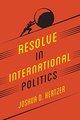 Resolve in International Politics (Princeton Studies in Political Behavior, 8, Band 8)