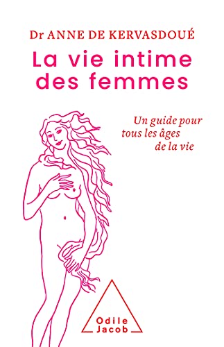 La Vie intime des femmes: Un Guide pour tous les âges de la vie