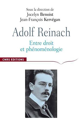Adolf Reinach- Entre droit et phénoménologie: De l'ontologie normative à la théorie du droit