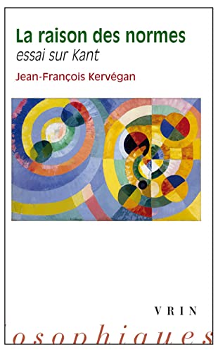 La Raison Des Normes: Essai Sur Kant (Moments Philosophiques, Band 27) von Librarie Philosophique J. Vrin