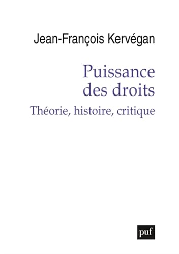 Puissance des droits: Théorie, histoire, critique Puissance des droits: Théorie, histoire, critique von PUF