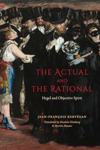 The Actual and the Rational: Hegel and Objective Spirit von University of Chicago Press