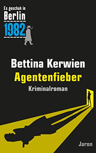 Agentenfieber: Ein Kappe-Krimi (Es geschah in Berlin 1982) von Jaron