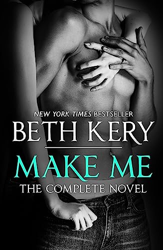 Make Me: Complete Novel von Headline Publishing Group