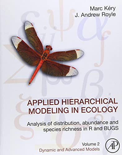 Applied Hierarchical Modeling in Ecology: Analysis of Distribution, Abundance and Species Richness in R and BUGS: Volume 2: Dynamic and Advanced Models von Academic Press