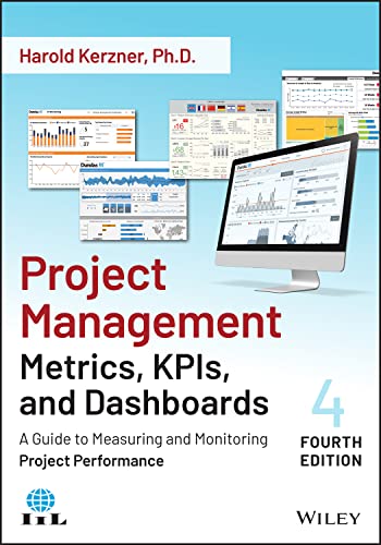 Project Management Metrics, KPIs, and Dashboards: A Guide to Measuring and Monitoring Project Performance von John Wiley & Sons Inc