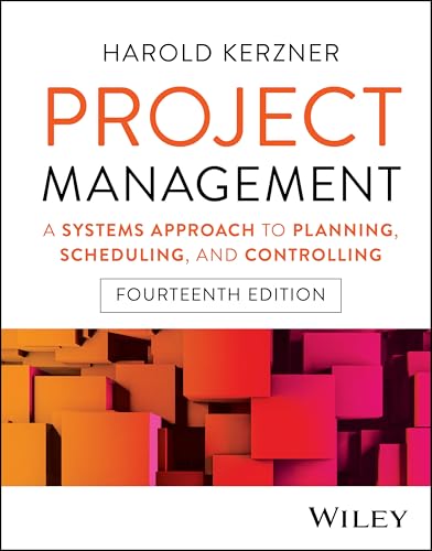 Project Management: A Systems Approach to Planning, Scheduling, and Controlling Project Management: A Systems Approach to Planning, Scheduling, and Controlling von Wiley