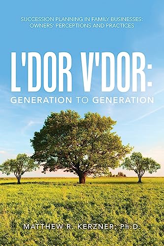 L'dor V'dor: Generation to Generation: Succession Planning In Family Businesses: Owners' Practices and Perceptions von AuthorHouse