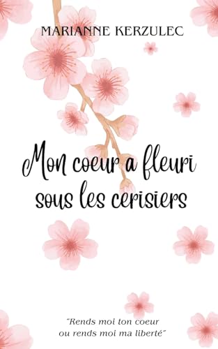 Mon coeur a fleuri sous les cerisiers von BoD – Books on Demand – Frankreich