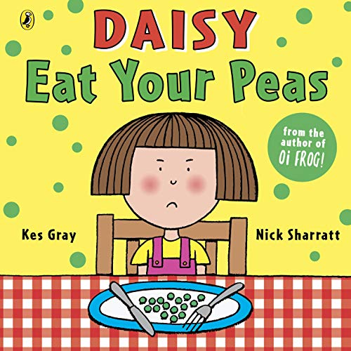 Daisy: Eat Your Peas (Daisy Picture Books, 1)