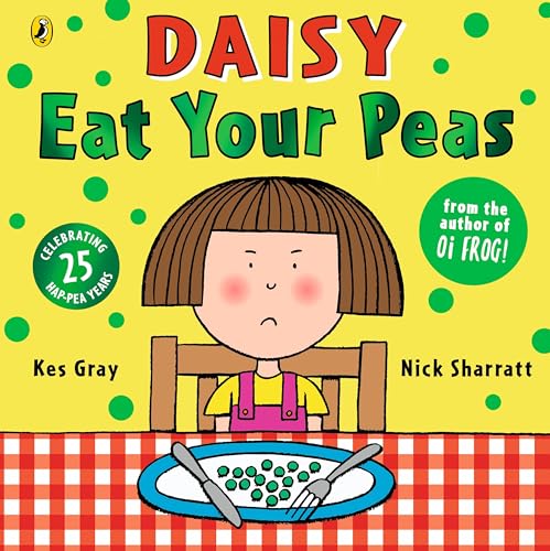 Daisy: Eat Your Peas: A deliciously funny story for cheeky children everywhere (Daisy Picture Books, 1) von Red Fox Picture Books
