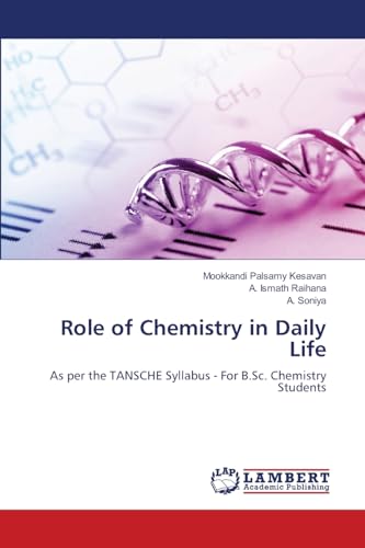 Role of Chemistry in Daily Life: As per the TANSCHE Syllabus - For B.Sc. Chemistry Students von LAP LAMBERT Academic Publishing