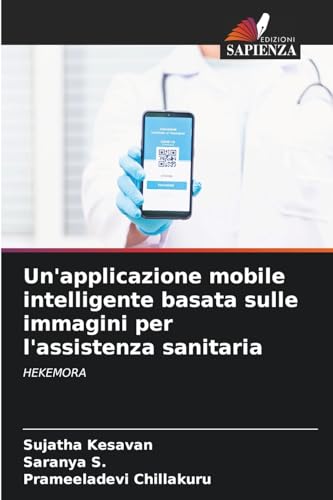 Un'applicazione mobile intelligente basata sulle immagini per l'assistenza sanitaria: HEKEMORA von Edizioni Sapienza