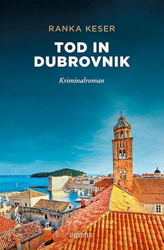 Tod in Dubrovnik: Kriminalroman (Sehnsuchtsorte) von Emons Verlag